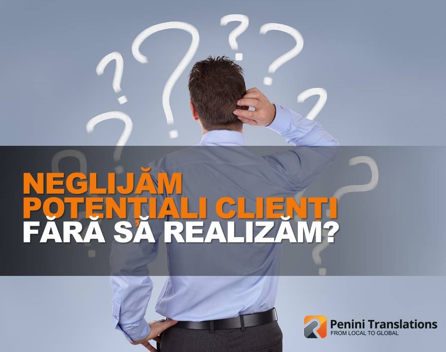 Neglijăm potențiali clienți fără să realizăm?