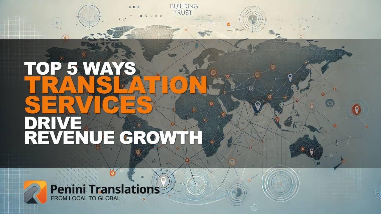 Top 5 Ways Translation Services Drive Revenue Growth