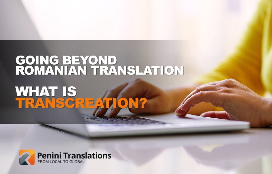 Going Beyond Romanian Translation – What Is Transcreation?