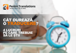 Cât durează o traducere? 4 lucruri pe care să le știi