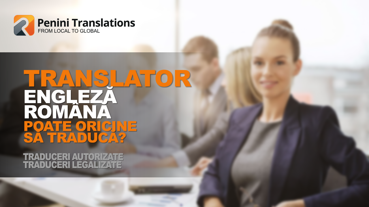 Translator engleză-română – poate oricine să traducă?