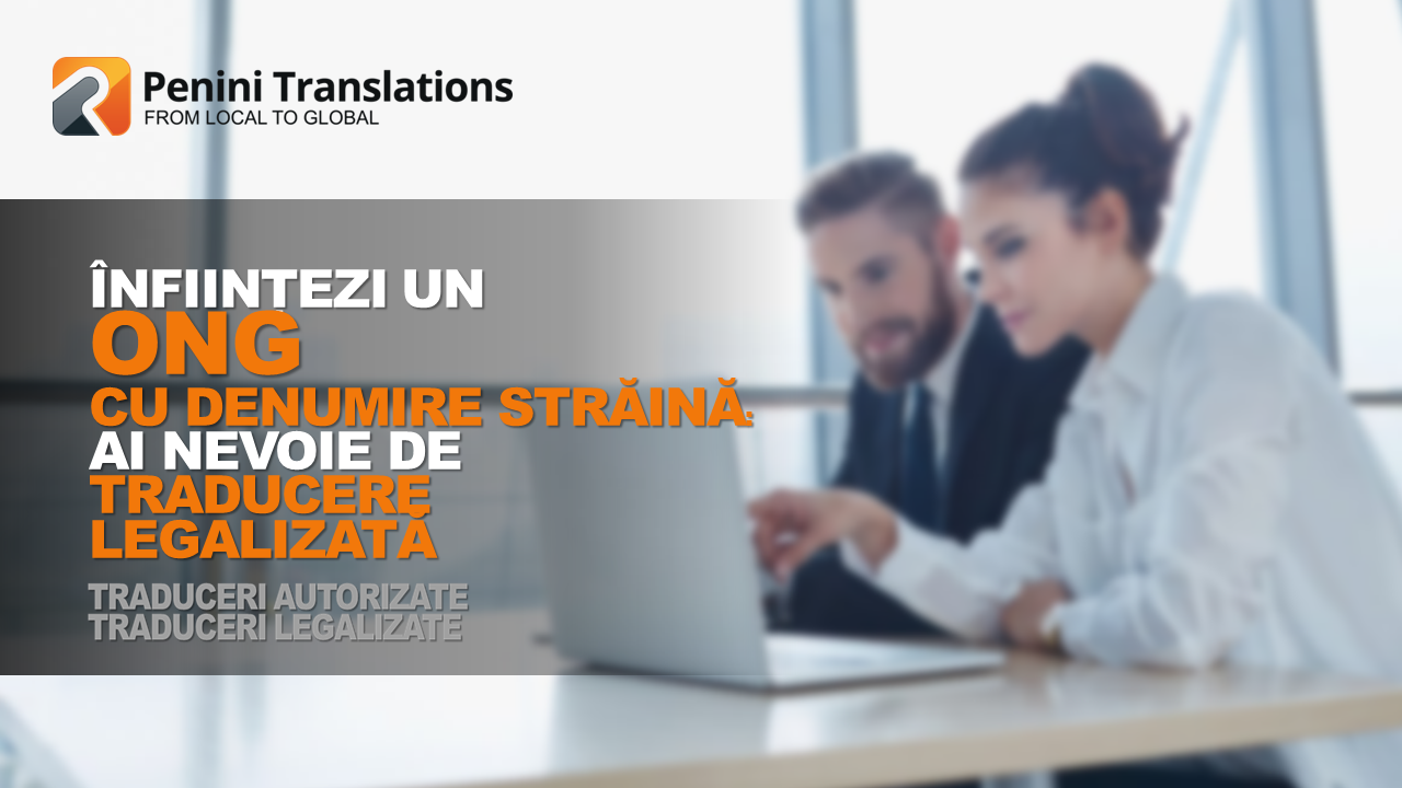 ONG cu denumire străină: ai nevoie de traducere legalizată